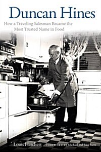 Duncan Hines: How a Traveling Salesman Became the Most Trusted Name in Food (Paperback)