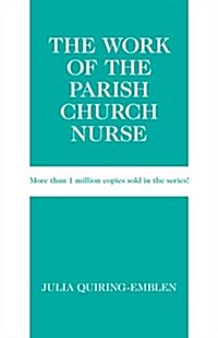 The Work of the Parish Church Nurse (Paperback, 1st)