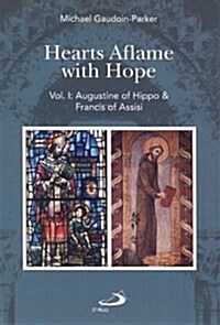 Hearts Aflame With Hope, Volume 1: Augustine of Hippo & Francis of Assisi (Paperback)