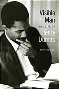 Visible Man: The Life of Henry Dumas (Hardcover)