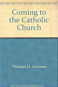 Coming to the Catholic Church (Paperback, Student)