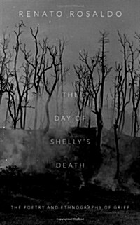 The Day of Shellys Death: The Poetry and Ethnography of Grief (Paperback)