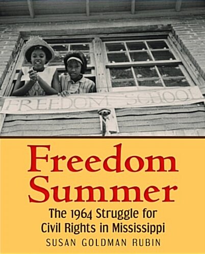 Freedom Summer: The 1964 Struggle for Civil Rights in Mississippi (Hardcover)