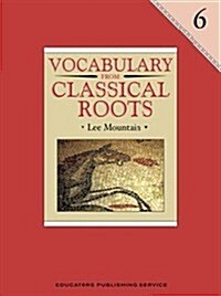 Vocabulary from Classical Roots 6 (Paperback, Workbook)