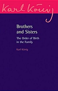 Brothers and Sisters : The Order of Birth in the Family: An Expanded Edition (Paperback, 3 Revised edition)