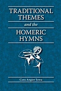 Traditional Themes and the Homeric Hymns (Paperback)