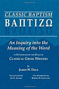 Baptizo: The Meaning of Baptism: Classic Baptism (v. 1) (Paperback)