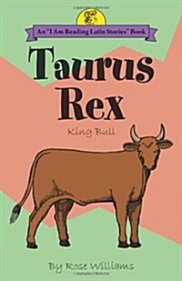 Taurus Rex: King Bull (Latin Edition) (Paperback)