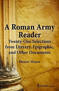 A Roman Army Reader (Paperback, Bilingual)