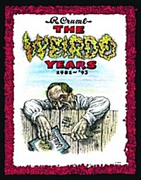 The Weirdo Years by R. Crumb: 1981-93 (Hardcover)