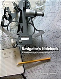 Navigators Notebook: A Workbook for Marine Navigation (Paperback)