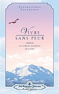 Vivre Sans Peur (Living Fearlessly - French) (Paperback)