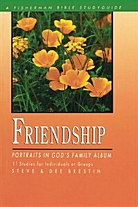 Friendship: Portraits in Gods Family Album (Paperback)