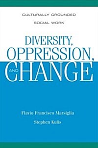 Diversity, Oppression, and Change (Paperback)