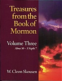 Treasures From the Book of Mormon: Volume Three; Alma 30-3 Nephi 7 (3) (Paperback, 3rd)