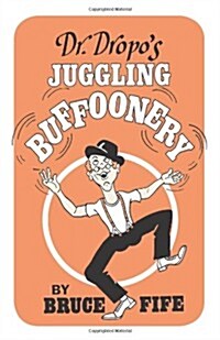 Dr. Dropos Juggling Buffoonery (Paperback)