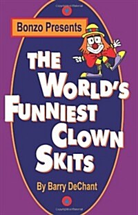The Worlds Funniest Clown Skits (Paperback)