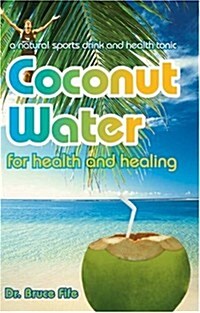 Coconut Water for Health and Healing (Paperback)