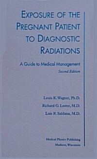 Exposure of the Pregnant Patient to Diagnostic Radiations (Hardcover, 2nd, Subsequent)