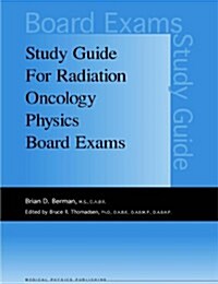 Study Guide For Radiation Oncology Physics Board Exams (Paperback)