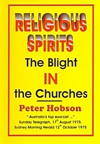 Religious Spirits: The Blight in the Churches (Paperback)