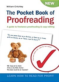 The Pocket Book of Proofreading: A guide to freelance proofreading & copy-editing (Paperback, 1st)