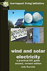 Wind and Solar Electricity : A DIY Guide (Paperback, 2 Rev ed)