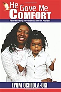He Gave Me Comfort (Paperback, 2nd edition)