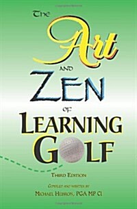 The Art and Zen of Learning Golf, Third Edition (Paperback)