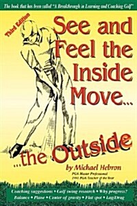 See and Feel the Inside Move the Outside, Third Revsion (Paperback, 3, Revised)