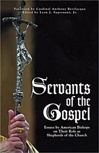 Servants of the Gospel: Essays by American Bishops on Their Role as Shepherds of the Church (Paperback)