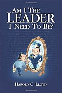 Am I the Leader I Need to Be? (Hardcover, Leaders Guide)