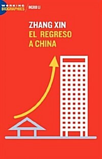 Zhang Xin: El Regreso a China (Paperback)