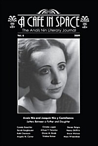 A Cafe in Space: The Anais Nin Literary Journal, Vol. 6 (Paperback)