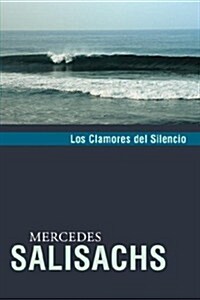 Los Clamores del Silencio (Paperback, Derechos de Lac)