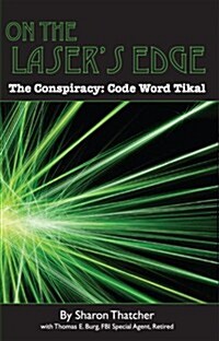On the Lasers Edge, The Conspiracy: Code Word Tikal (Perfect Paperback, 2nd)