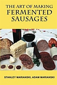The Art of Making Fermented Sausages (Paperback, 2)