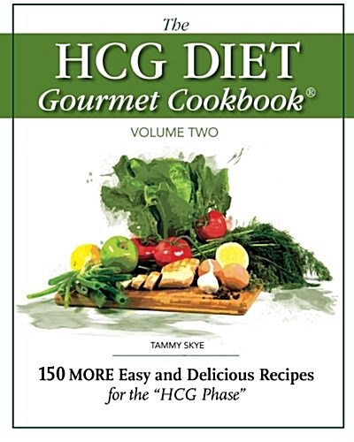 The Hcg Diet Gourmet Cookbook Volume Two (Paperback)