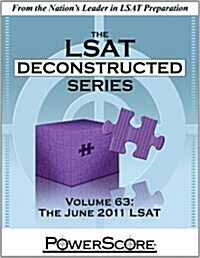 The LSAT Deconstructed Series, Volume 63: The June 2011 LSAT (Paperback)