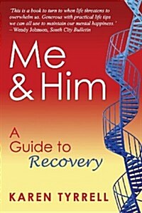 Me and Him: A Guide to Recovery (Paperback)