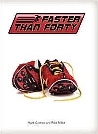 Faster Than Forty (Hardcover)