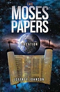 The Moses Papers: Creation (Paperback)