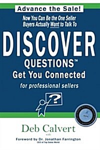 DISCOVER Questions Get You Connected: for professional sellers (Paperback)