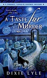 A Taste Fur Murder: A Whiskey Tango Foxtrot Mystery (Mass Market Paperback)