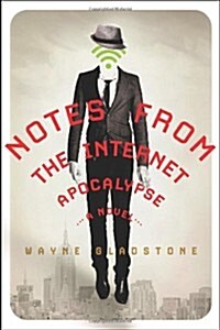 Notes from the Internet Apocalypse (Hardcover)