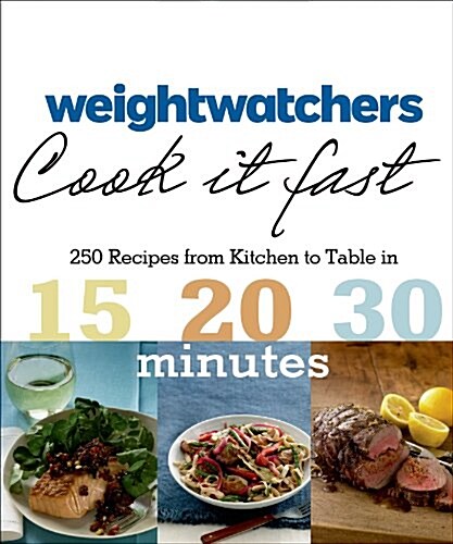 Weight Watchers Cook It Fast: 250 Recipes in 15, 20, 30 Minutes (Paperback)