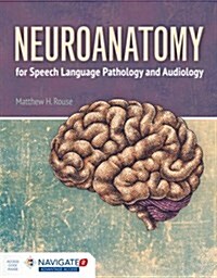 Neuroanatomy for Speech Language Pathology and Audiology (Paperback)