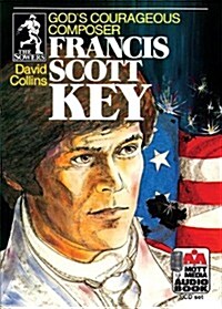 Francis Scott Key: Gods Courageous Composer (Audio CD)