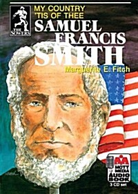 Samuel Francis Smith: My Country Tis of Thee (Audio CD)