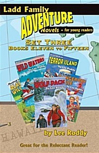 Ladd Family Adventure: Set Three, Books Eleven to Fifteen: Case of the Dangerous Cruise/Panic in the Wild Waters/Hunted in the Alaskan Wilderness/Stra (Paperback)